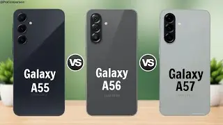 Samsung Galaxy A55 5G против Galaxy A56 5G против Galaxy A57 5G || Полное сравнение