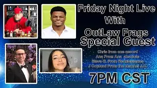 Friday Night Live With OutLaw Frags 4/3/2020
