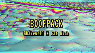 Boofpack - Shakewell x Fat Nick (Nitro Sludge Mix)