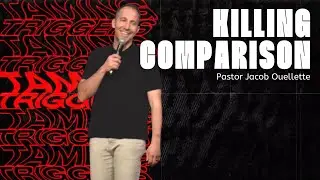 Killing Comparison | Thrive Church | Pastor Jacob Ouellette