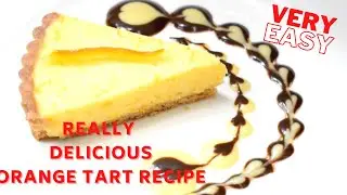 Delicious Orange Tart Recipe with Plating Decoration | Tasty Cuisine | English