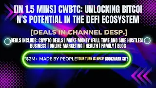 [In 1.5 mins] cWBTC: Unlocking Bitcoin's Potential in the DeFi Ecosystem [Crypto Deals In Ch. Dep.]