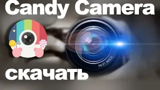 Candy Camera на Андроид обзор лучшей селфи камеры!
