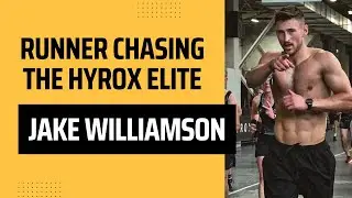 Runner Chasing the HYROX Elite (Jake Williamson Interview)