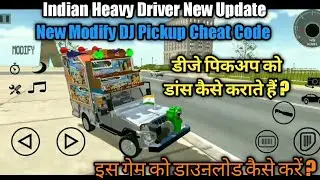 Indian Heavy Driver New Update| New Modify DJ Pickup!DJ Truck,Hyundai SUV All New Cheat Code