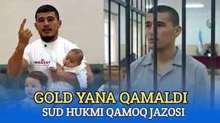 Gold Yana Qamaldi Sud Bo'ldi Va Bu Qamoq Jazosiga O'zgartirladi