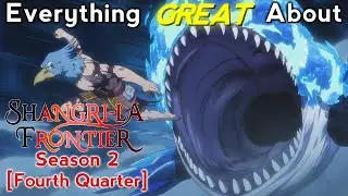 Everything GREAT About: Shangri-La Frontier | Season 2 | Fourth Quarter