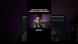 How to get Clients as a Video Editor