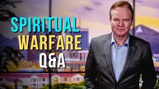 Spiritual Warfare, Questions and Answers with Pastor Robert Furrow