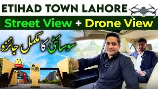 Etihad Town Lahore Live Visit Latest Drone View & Street View | Current Prices Update February 2025