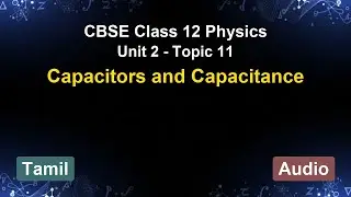 Unit 2 &ndash; Capacitors and Capacitance | CBSE 12th Physics (Tamil) | The 5-Minute Teacher