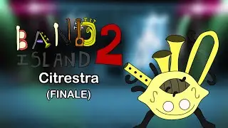 Band Island 2 - Citrestra (Custom Bandian 8/8) (FINALE)