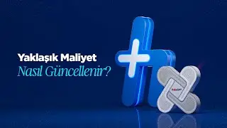 Yaklaşık Maliyet Nasıl Güncellenir? - 27.01.2025