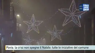 Pavia non spegne il Natale: tutte le iniziative e gli eventi dell'amministrazione