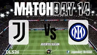 DLS26 | Matchday 14 : Juventus VS Inter Milan | Legendary Division