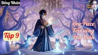 [Tập cuối] One Piece Tối Cường Phụ Th&acirc;n - Chương 848-932 - Truyện Đồng Nh&acirc;n Hay nhất
