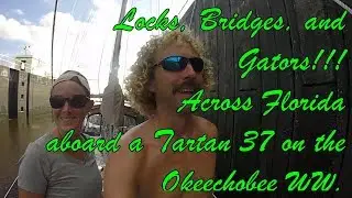 Life on a Sailboat-Across the Okeechobee Waterway in a Tartan 37 Part1-S1Ep22