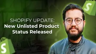 Shopify Update: New Unlisted Product Status Released (October 2025 Update Explained)