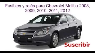 Fusibles y relés para Chevrolet Malibu / 2008 / 2009 / 2010 / 2011 / 2012.