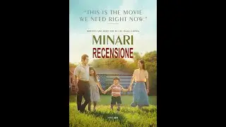 MINARI, di LEE ISAAC CHUNG - RECENSIONE E CRITICA - ATTENZIONE SPOILER!!