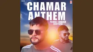 Chamar Anthem