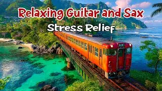 Emotional Detox &ndash; Japan&rsquo;s Soft Natural Atmosphere Enhanced by Calming Guitar & Sax Instrumentals