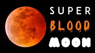 Super Blood Moon Timelapse