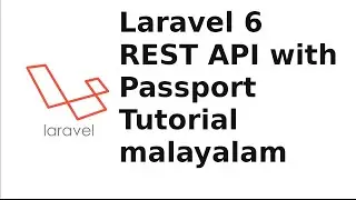 Laravel 6 REST API with Passport Tutorial malayalam | login and registration