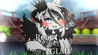 #gacha2018 : Roar || GLMV || By: Iris || GachaLife ||