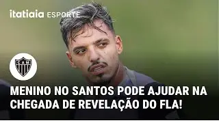 POSSÍVEL IDA DE GABRIEL MENINO AO SANTOS PODE AJUDAR EM CHEGADA DE REVELAÇÃO DO FLAMENGO NO ATLÉTICO