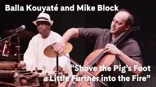 Балла Куяте и Майк Блок исполняют песню &laquo;Shove the Pig&rsquo;s Foot a Little Further into the Fire&raquo;