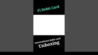 Fi Debit Card Unboxing 🎉 2022 | t4y2.0 | #shorts