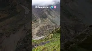 Ralam glacier....🫰🌸