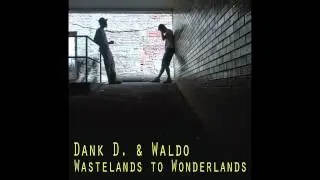 DANK D and Waldo - Speak Easy ft. Mike T. Money (Wastelands to Wonderlands)