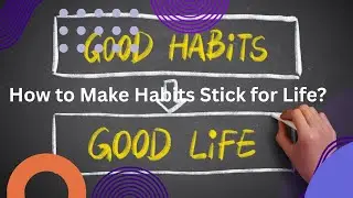 How to Make Habits Stick for Life: The Science of Lasting Change | Peak Mindset