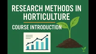 Research Methods in Horticulture | Course Introduction 🌱📊