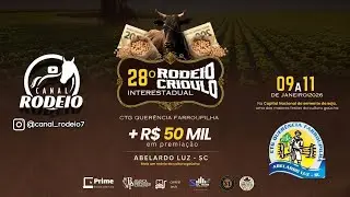 28&ordm; RODEIO CRIOULO INTERESTADUAL CTG QUER&Ecirc;NCIA FARROUPULHA / ABELARDO LUZ - SC