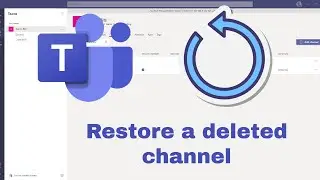 How to restore deleted channels on Microsoft Teams