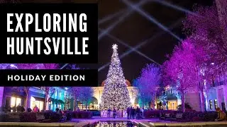 Exploring Huntsville:🎄Holiday Edition | 5 Things to Do in Huntsville, AL Christmas 2021.