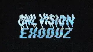 Owl Vision - EXODUZ [Single]