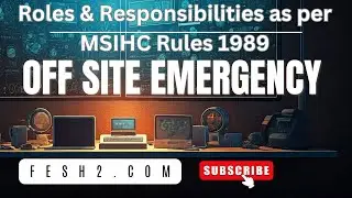 #45, Roles and Responsibilities during Off- Site emergency as per MSIHC Rules 1989