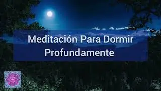 💙Meditación Guiada para Dormir | Relajación Total y Sueño Reparador 💙