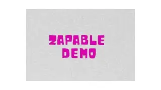 Zapable Demo  - Create Apps in Minutes!