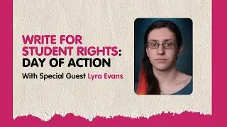 Write for Student Rights: Day of Action with Lyra Evans