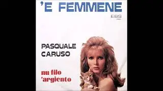 Pasquale Caruso &ndash; 'E Femmene
