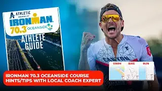 Советы и рекомендации по маршруту IRONMAN 70 3 Oceanside от местного эксперта-тренера