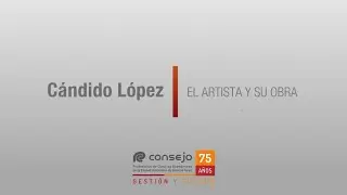 Cándido López, el artista y su obra - Galería de Arte Virtual del Consejo