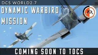 DCS WORLD 2.7 | Dynamic Warbirds Mission - Coming Soon.