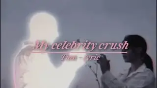 My celebrity crush &ndash; TIAN (Visualizer Lyric) (song)