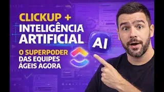 ClickUp com Intelig&ecirc;ncia Artificial: O Superpoder das Equipes &Aacute;geis na Transforma&ccedil;&atilde;o Digital